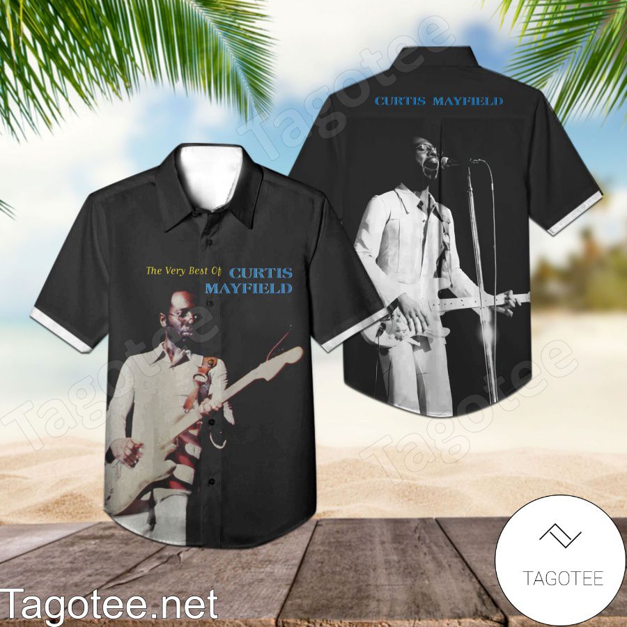 The Very Best Of Curtis Mayfield Hawaiian Shirt