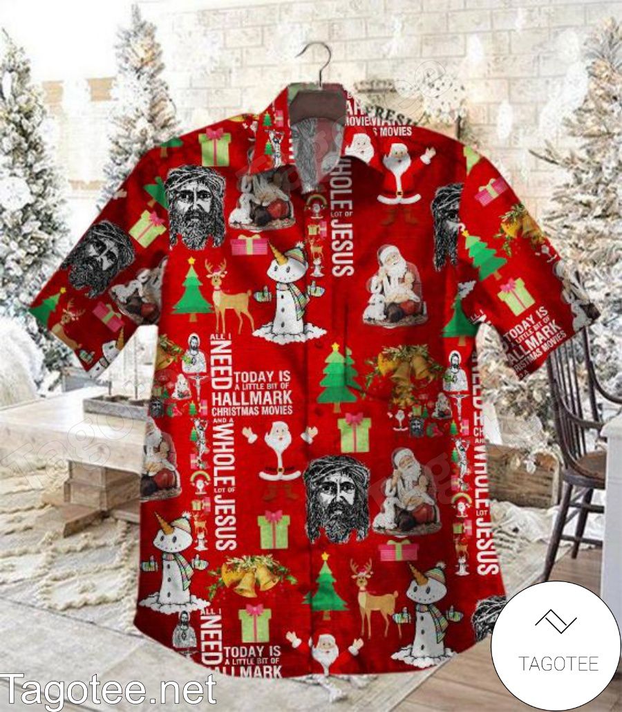 Jesus All I Need Today Is A Little Bit Of Hallmark Christmas Movies And A Whole Lot Of Jesus Red Hawaiian Shirt