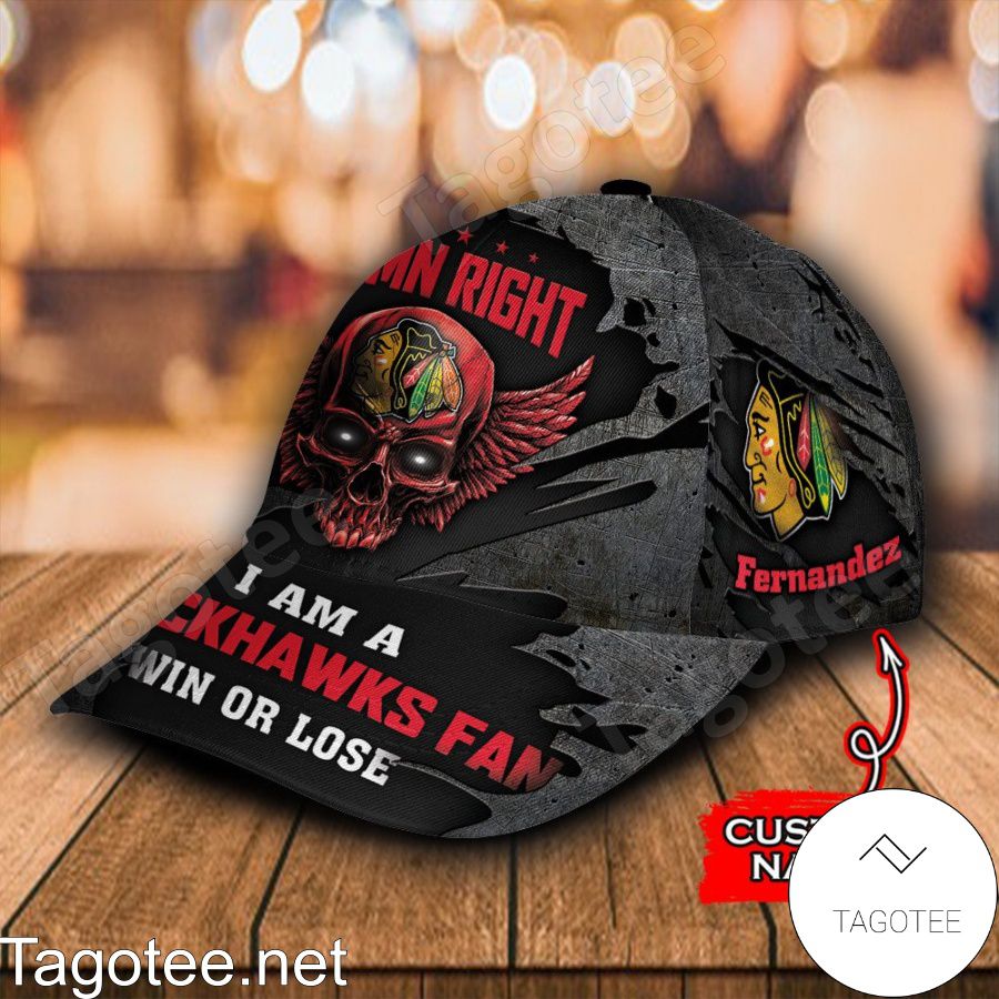 Chicago Blackhawks Skull Damn Right I Am A Fan Win Or Lose NHL Custom Name Personalized Cap b