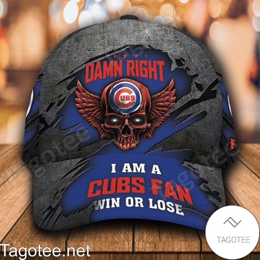 Chicago Cubs Damn Right I Am A Fan Win Or Lose MLB Custom Name Personalized Cap