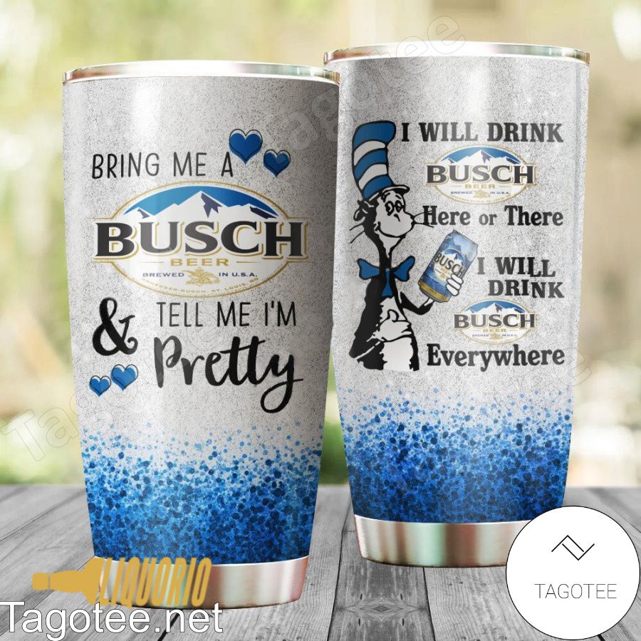 Dr Seuss I Will Drink Busch Beer Everywhere Tumbler