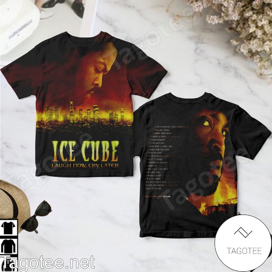 Ice Cube Laugh Now Cry Later Album Cover Shirt