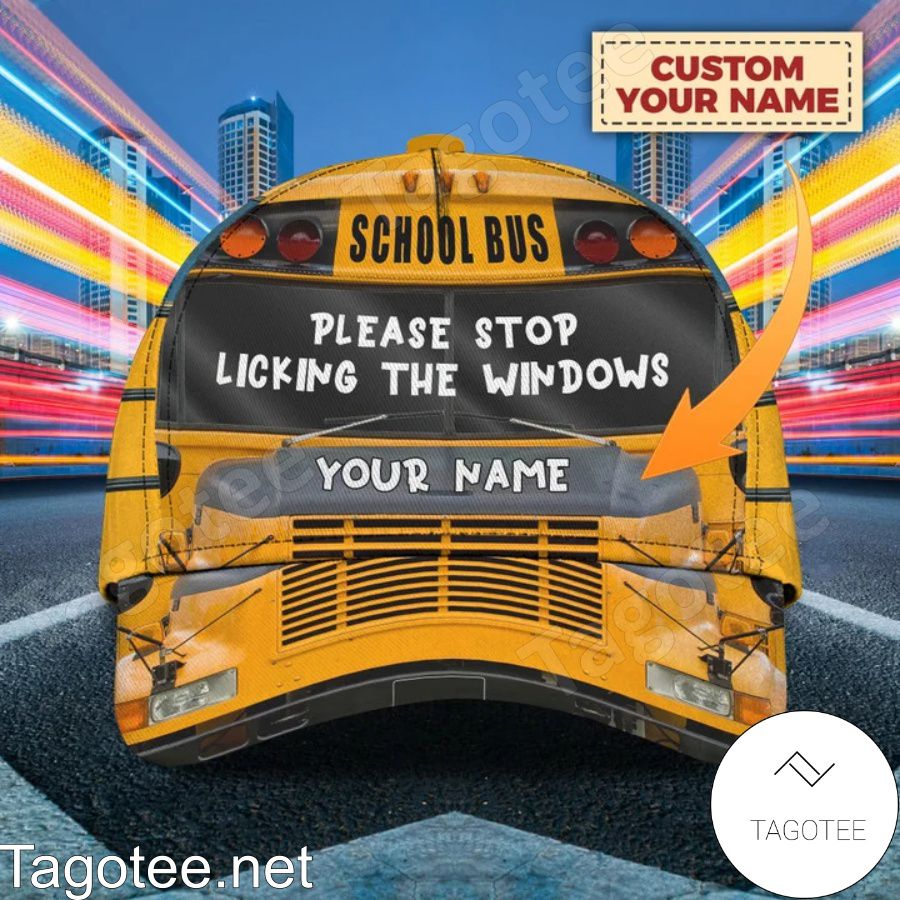 Personalized School Bus Please Stop Licking The Windows Cap