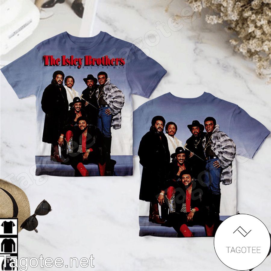 The Isley Brothers Go All The Way Shirt