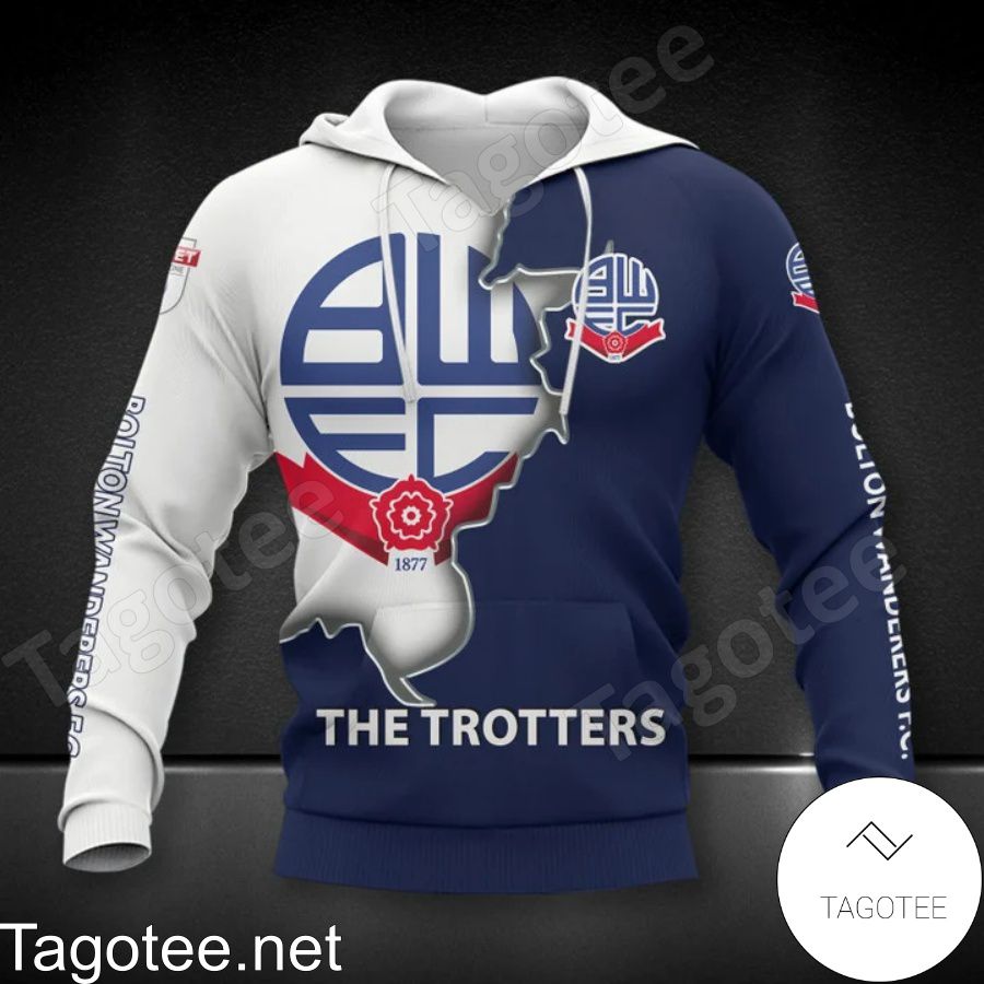 Bolton Wanderers FC The Trotters Shirts, Polo, Hoodie a