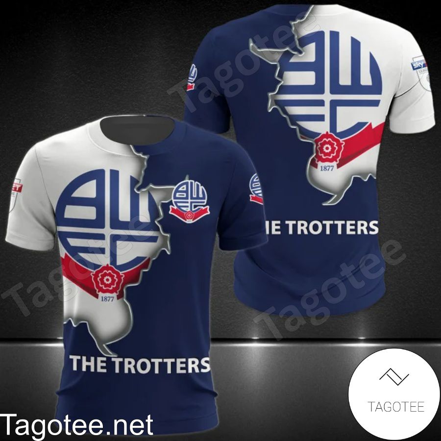 Bolton Wanderers FC The Trotters Shirts, Polo, Hoodie