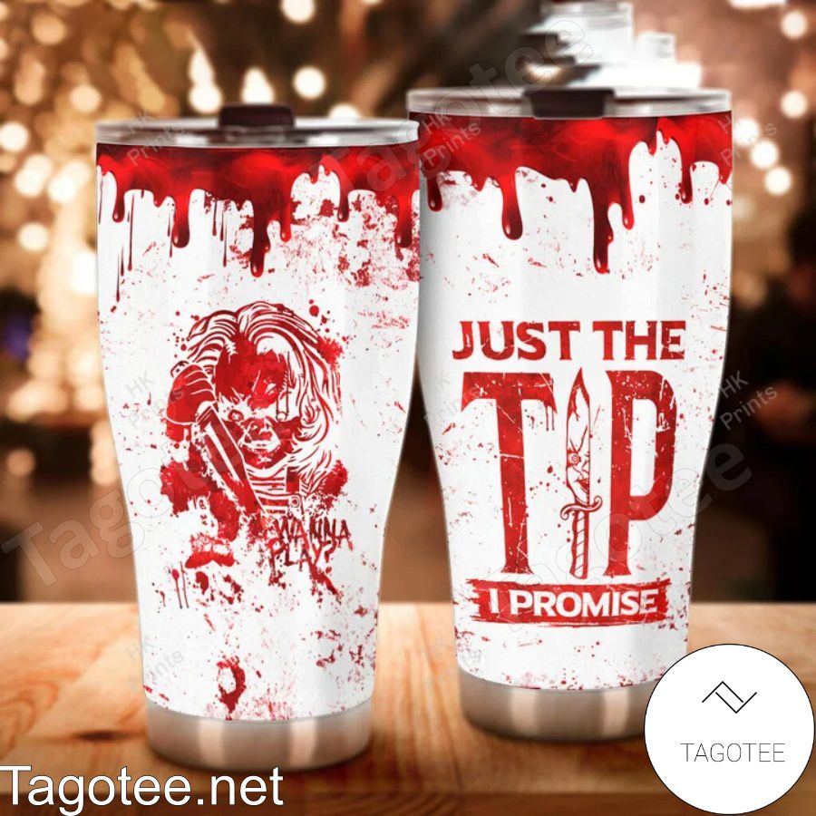 Chucky Just The Tip I Promise Halloween Tumbler a