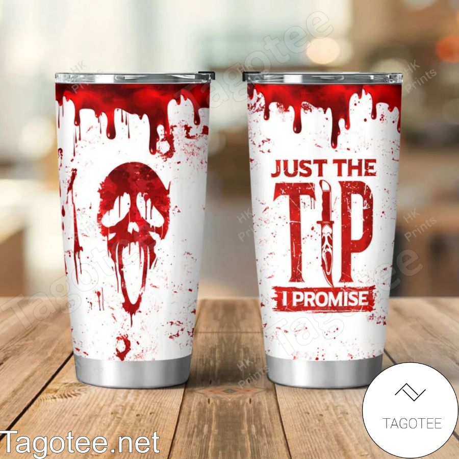 Ghostface Just The Tip I Promise Halloween Tumbler