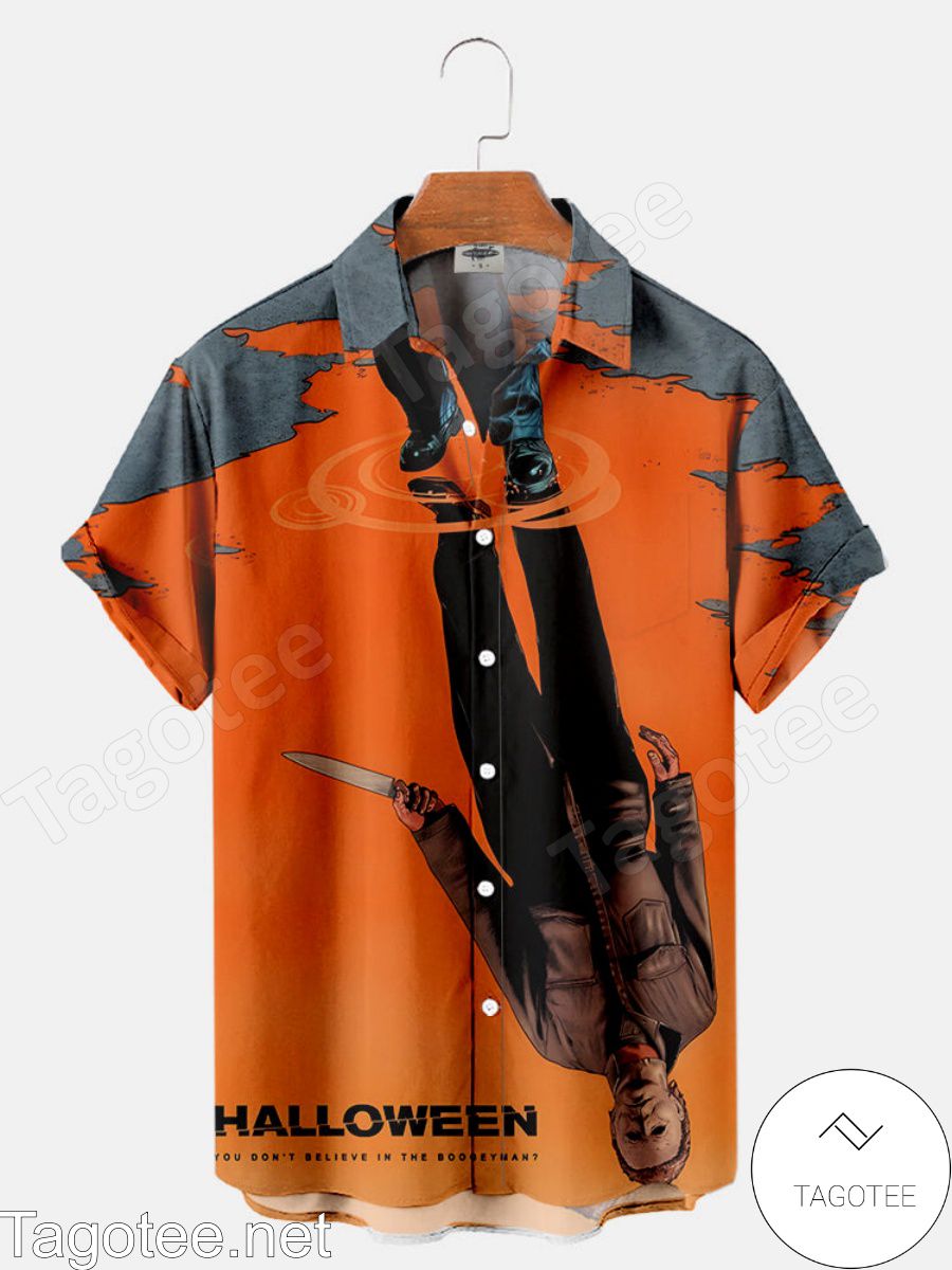 Michael Myers Halloween You Don't Believe In The Boogey Man Halloween Hawaiian Shirt