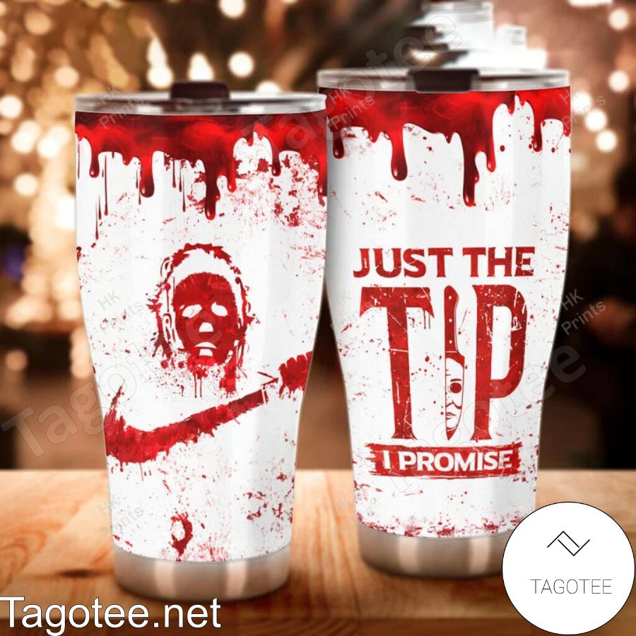 Michael Myers Just The Tip I Promise Halloween Tumbler a