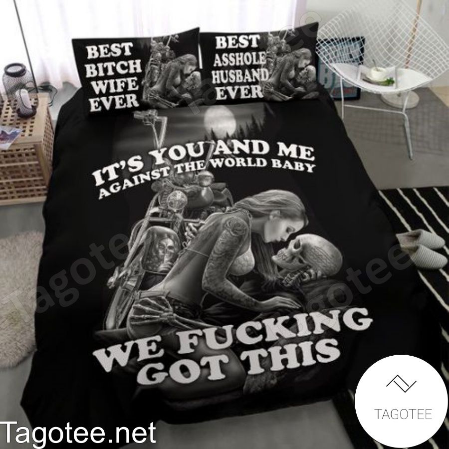 Skull Love It's You And Me Against The World Baby We Fucking Got This Bedding Set b