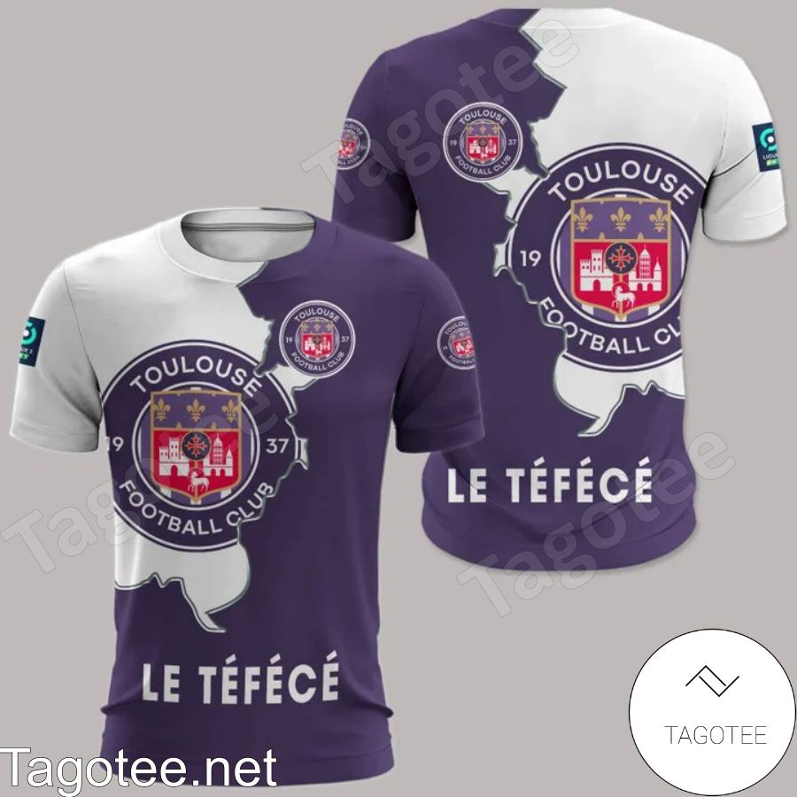 Toulouse FC Le Téfécé Shirts, Polo, Hoodie - Tagotee